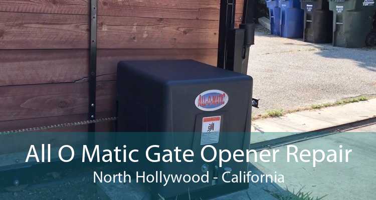 All O Matic Gate Opener Repair North Hollywood - California