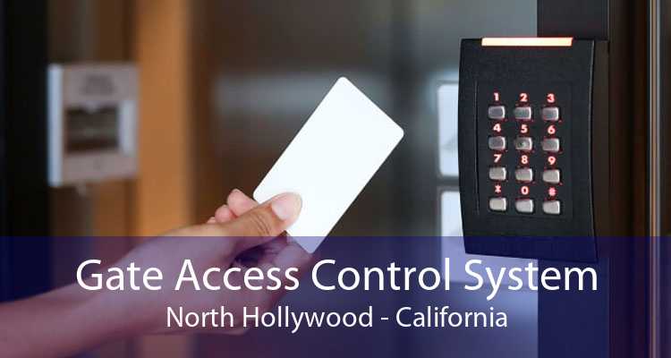 Gate Access Control System North Hollywood - California