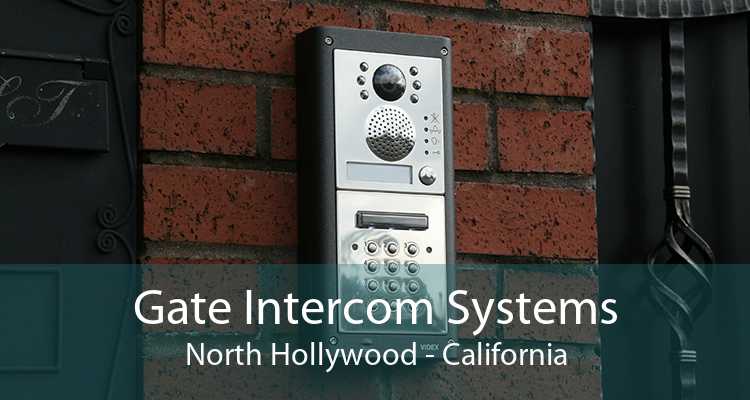 Gate Intercom Systems North Hollywood - California