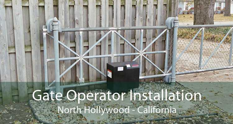 Gate Operator Installation North Hollywood - California