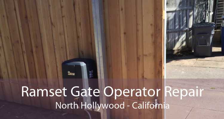 Ramset Gate Operator Repair North Hollywood - California